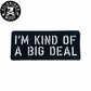 KILONINER キロナイナー カスタマイズ用パッチ I'm KIND OF A BIG DEAL Patch